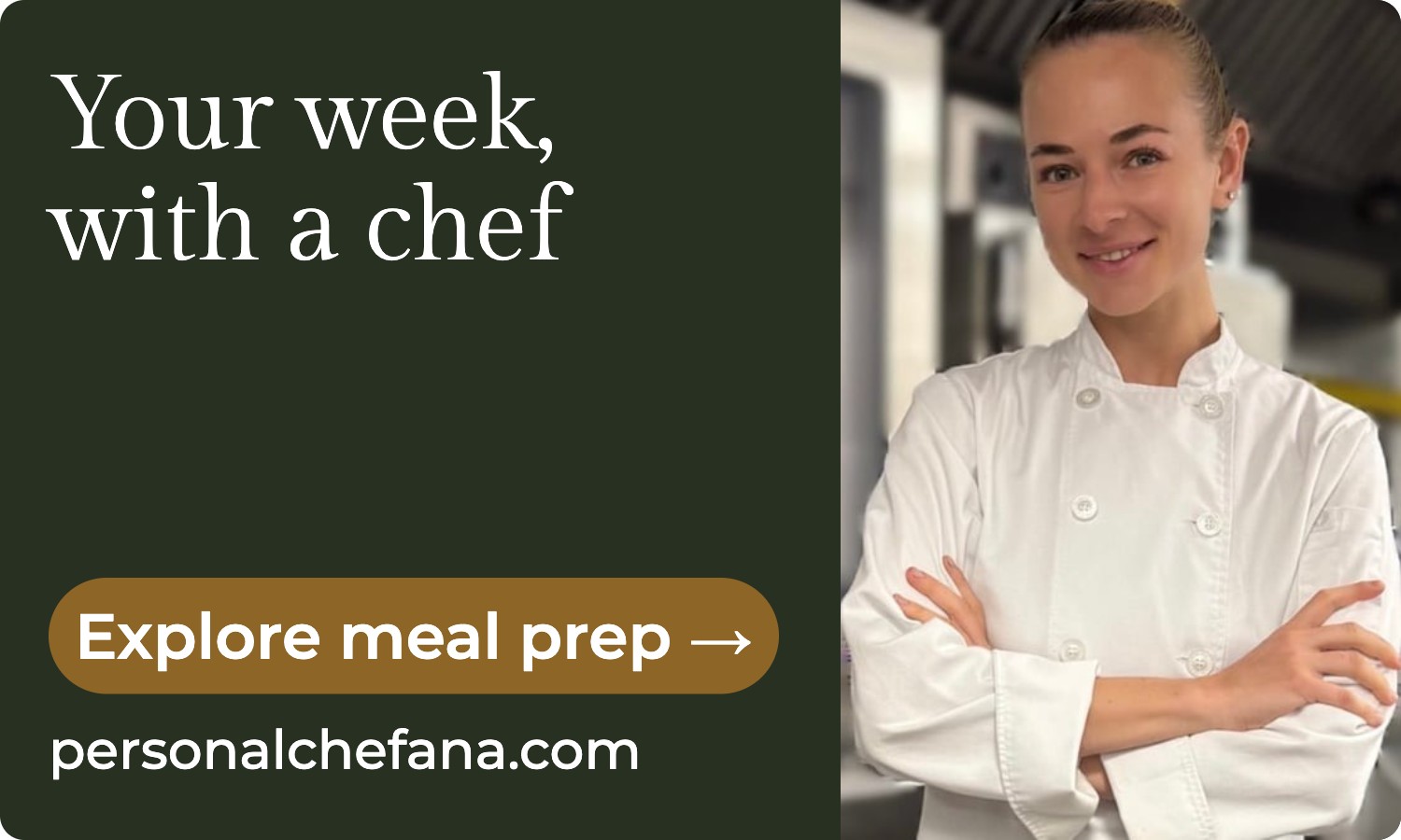Your week, with a chef. Explore meal prep at personalchefana.com.