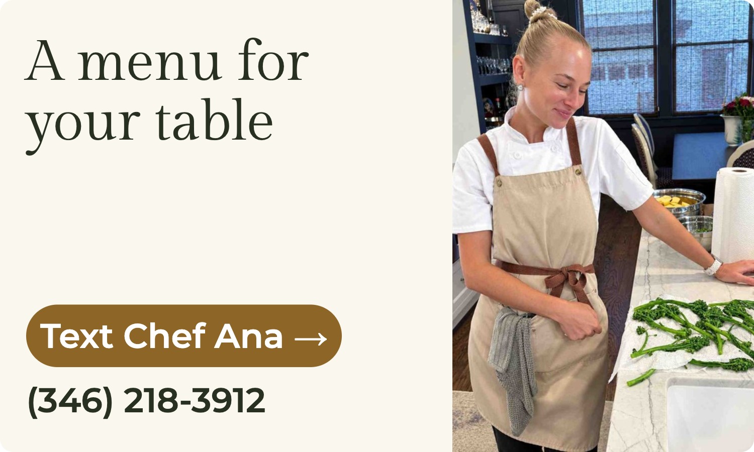 A menu for your table. Text Chef Ana at (346) 218-3912.